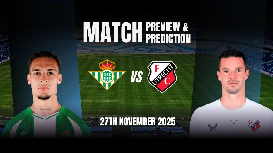 Real Betis vs FC Utrecht Prediction, Lineups, Injuries, and Team News ...